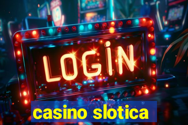 casino slotica