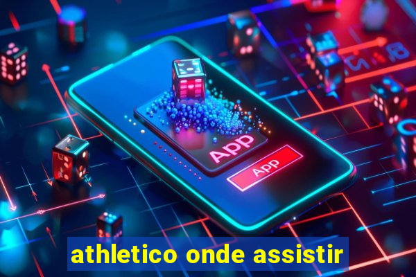 athletico onde assistir