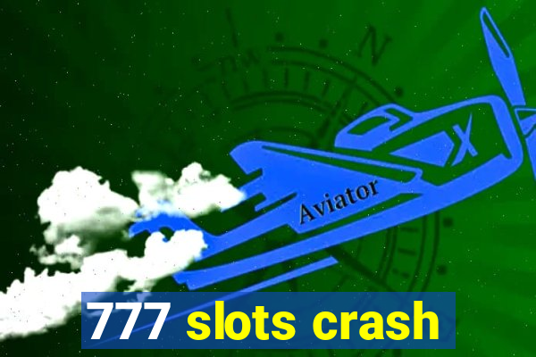 777 slots crash