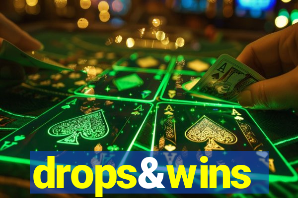 drops&wins