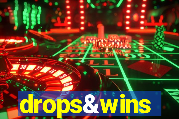 drops&wins