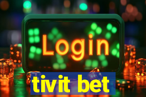 tivit bet