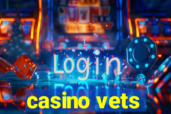 casino vets