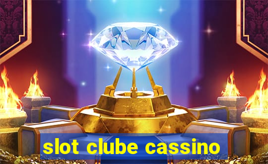 slot clube cassino