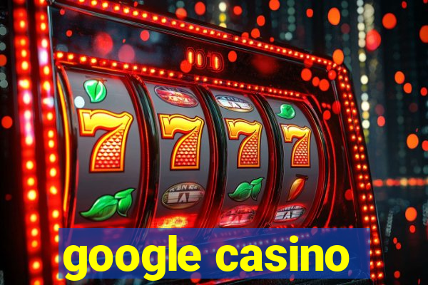 google casino