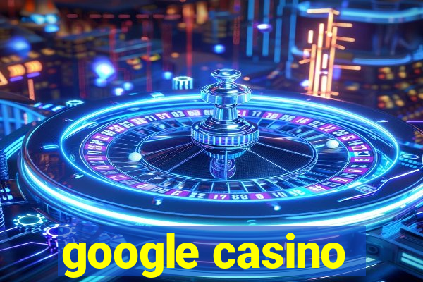 google casino