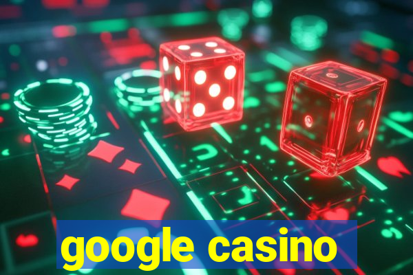 google casino