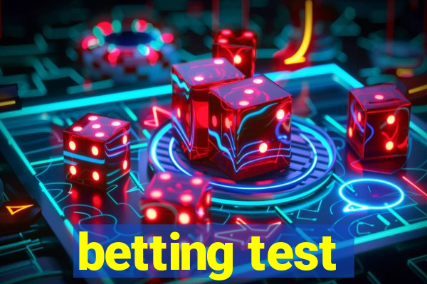 betting test