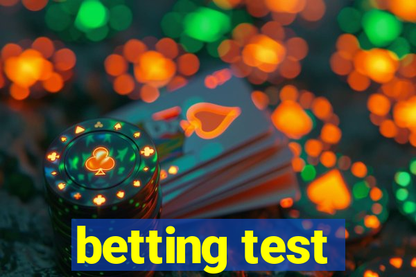 betting test