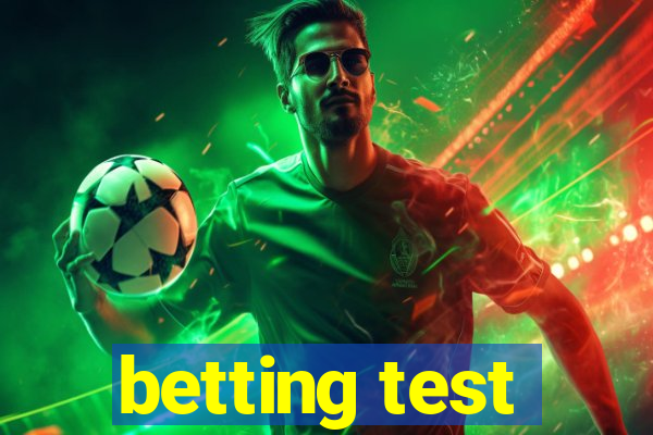 betting test