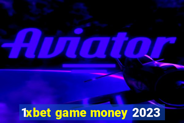 1xbet game money 2023