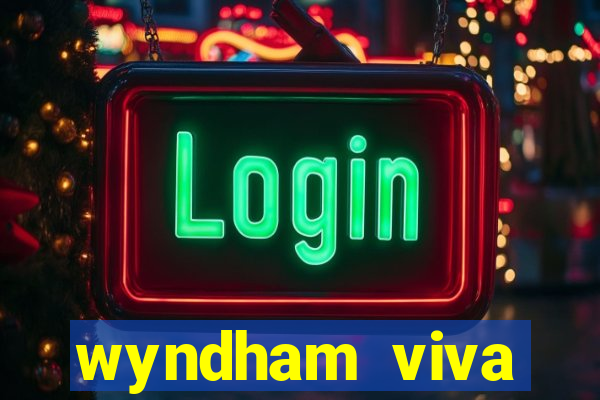 wyndham viva fortuna beach