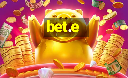 bet.e