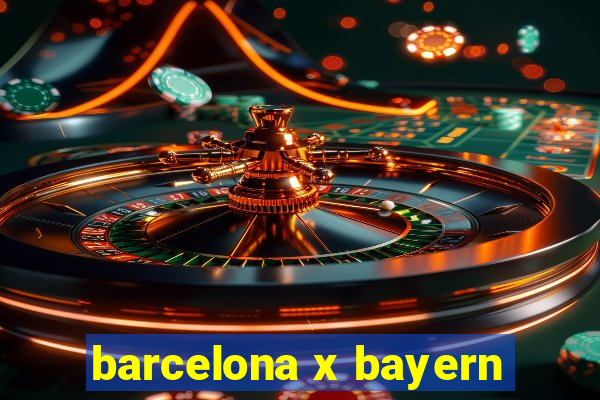 barcelona x bayern