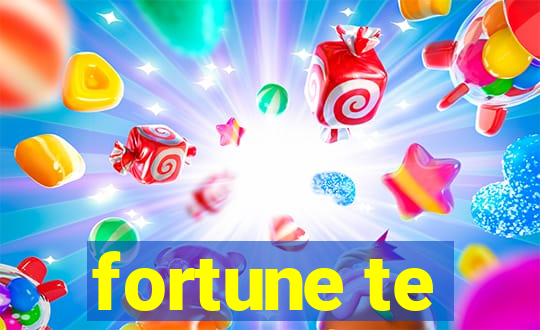 fortune te