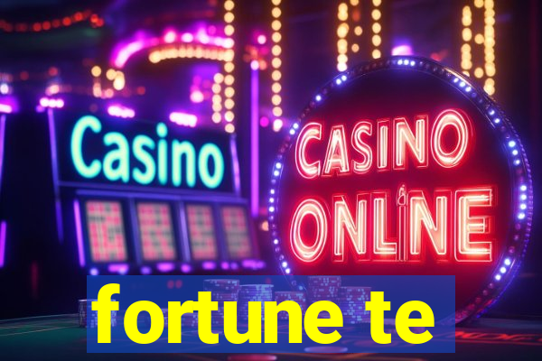 fortune te