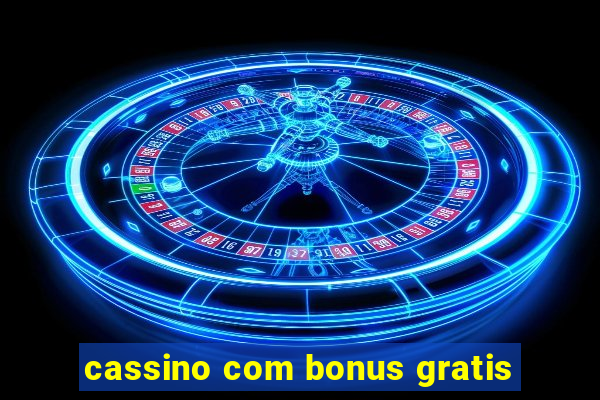 cassino com bonus gratis