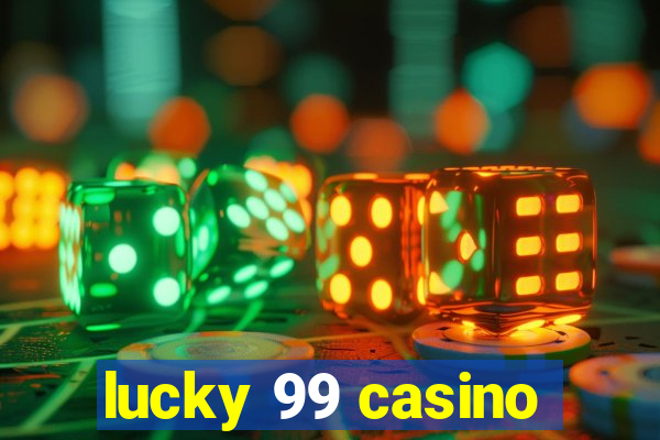 lucky 99 casino