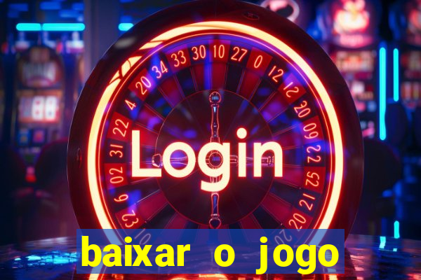 baixar o jogo fortune tiger