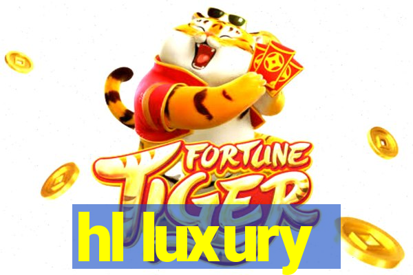 hl luxury