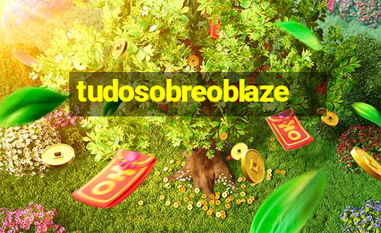 tudosobreoblaze