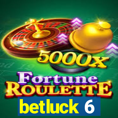 betluck 6