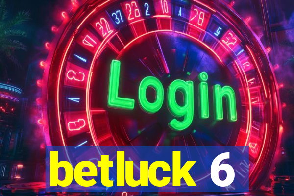 betluck 6