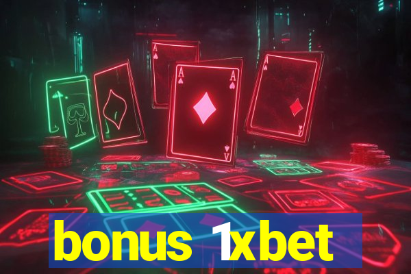 bonus 1xbet