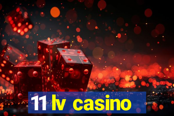 11 lv casino