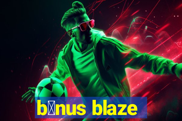 b么nus blaze