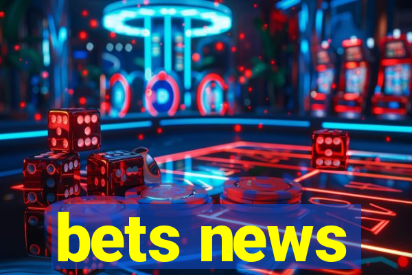 bets news