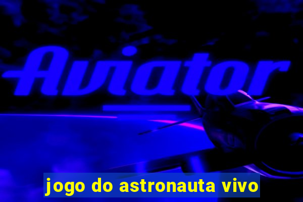 jogo do astronauta vivo