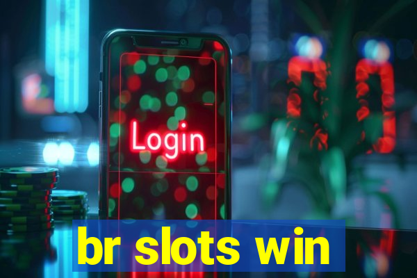 br slots win