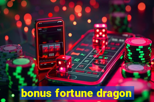 bonus fortune dragon