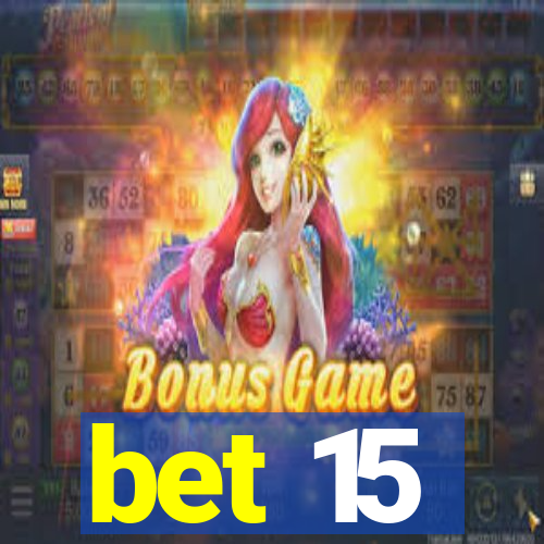 bet 15