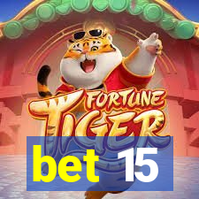 bet 15