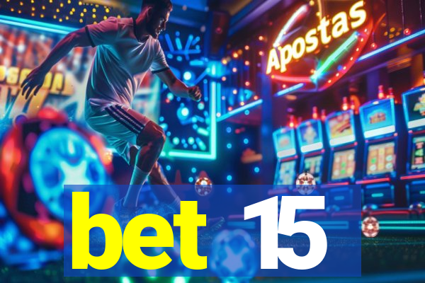 bet 15