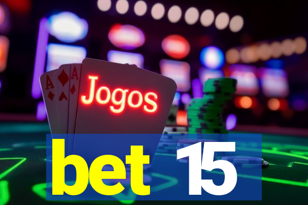 bet 15