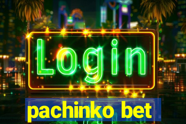 pachinko bet