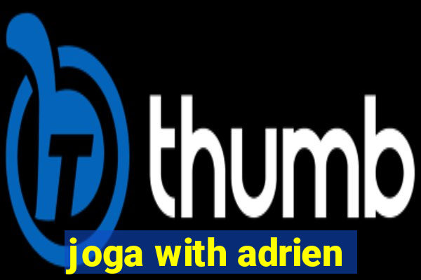 joga with adrien