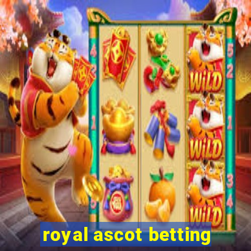 royal ascot betting