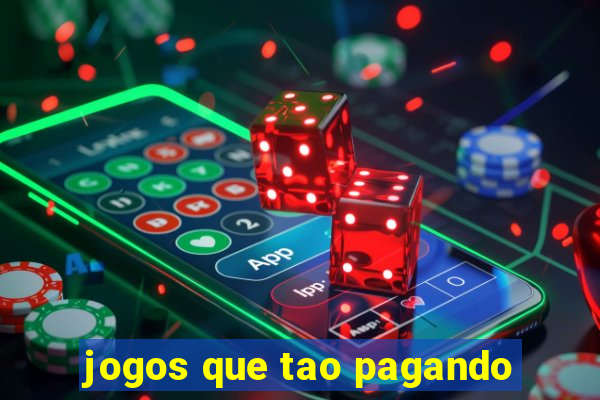 jogos que tao pagando