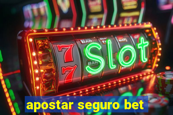 apostar seguro bet