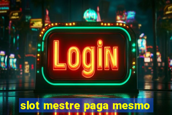 slot mestre paga mesmo