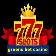 greens bet casino