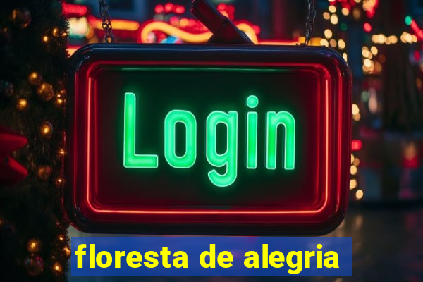 floresta de alegria