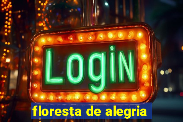 floresta de alegria