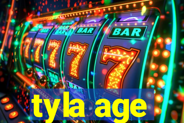 tyla age