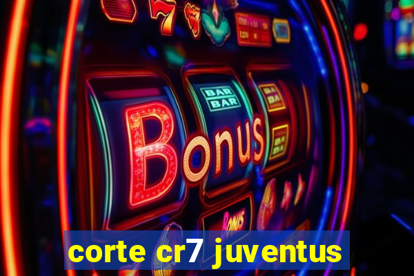 corte cr7 juventus