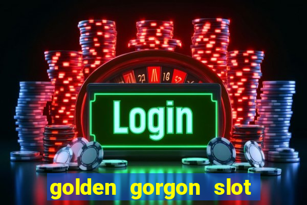 golden gorgon slot free play